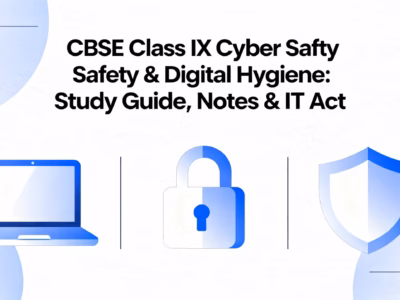 CBSE Class IX Cyber Safety & Digital Hygiene Study Guide, Notes & IT Act